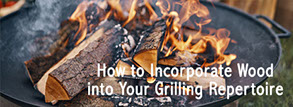 incorporating wood in grilling